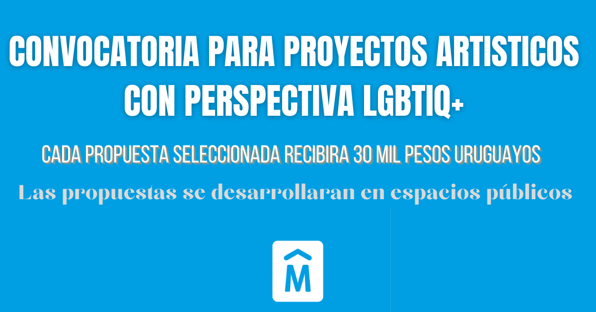 CONVOCATORIA PARA PROYECTOS ARTISTICOS CON PRESPECTIVA LGBTIQ+