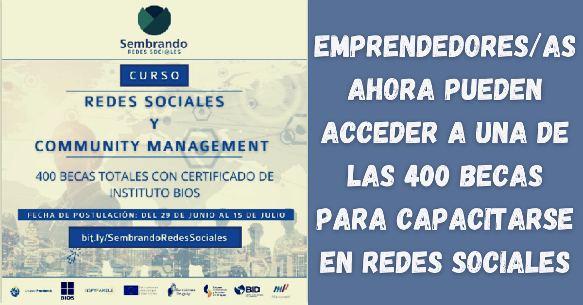 Emprendedoresas Ahora Pueden Acceder A Una de Las 400 Becas Para Capacitarse en Redes Sociales