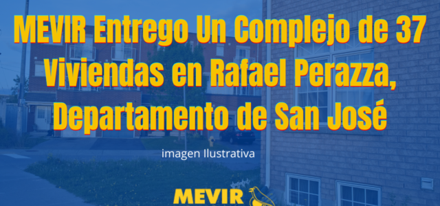 MEVIR Entrego Un Complejo de 37 Viviendas en Rafael Perazza, Departamento de San José