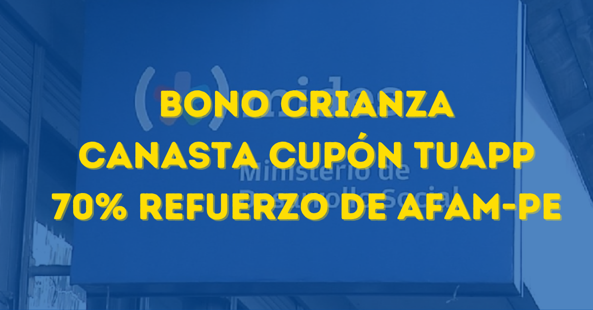 BONO CRIANZA CANASTA CUPÓN TUAPP 70% REFUERZO DE AFAM-PE (1)