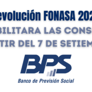 Devolución FONASA 2021 – BPS Habilitara Las Consultas A Partir del 7 de Setiembre