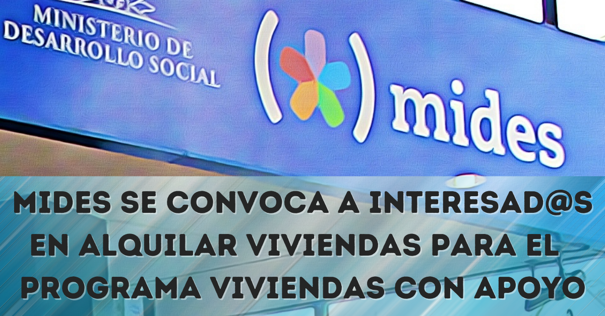 MIDES se convoca a interesad@s en Alquilar Viviendas para el el programa Viviendas con Apoyo (1)