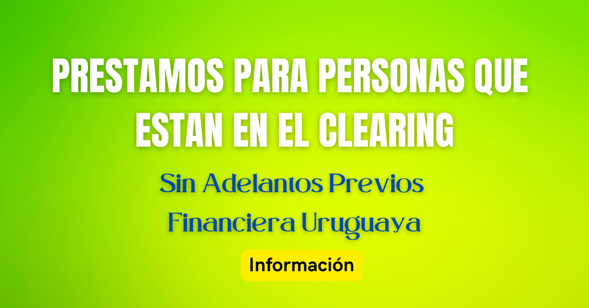 Prestamos Para Personas Que Están En el Clearing