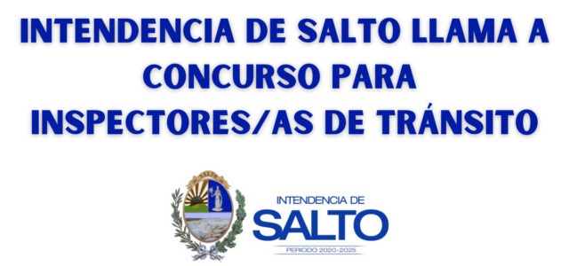 Intendencia de Salto Llama A Concurso Para Inspectores/as de Tránsito