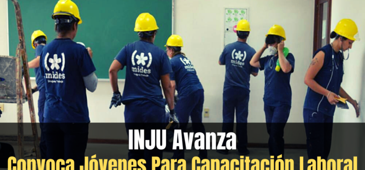 El Instituto Nacional de la Juventud (INJU) Convoca Jóvenes Para Capacitación Laboral