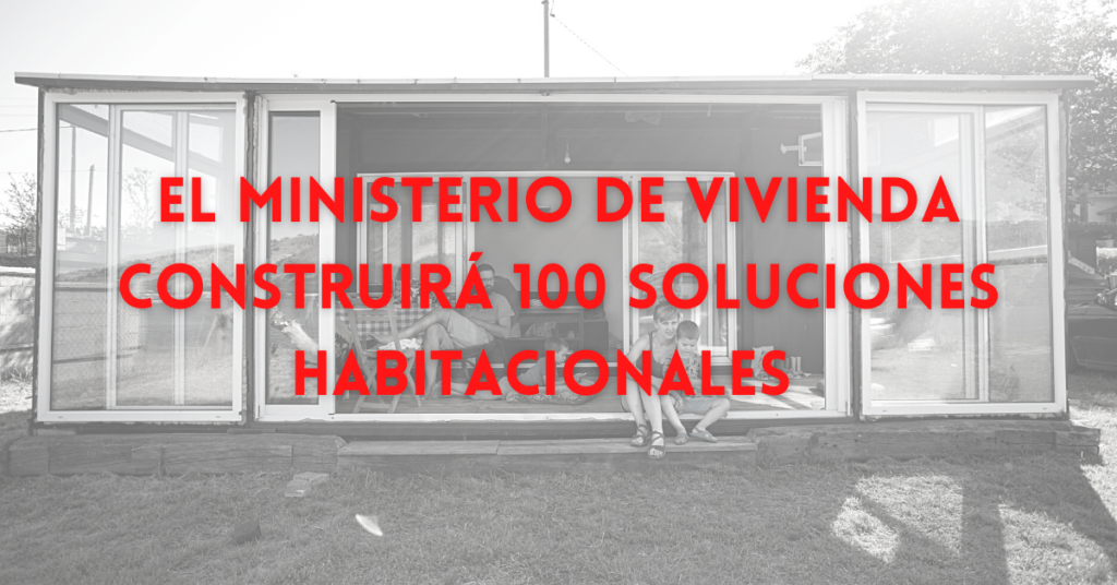 El Ministerio de Vivienda construirá 100 soluciones habitacionales