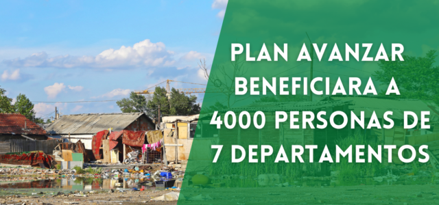 4000 Personas de Asentamientos, serán beneficiarias del Plan Avanzar en 7 departamentos