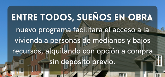 Entre Todos, Sueños en Obra nuevo programa de acceso a la vivienda para población vulnerable