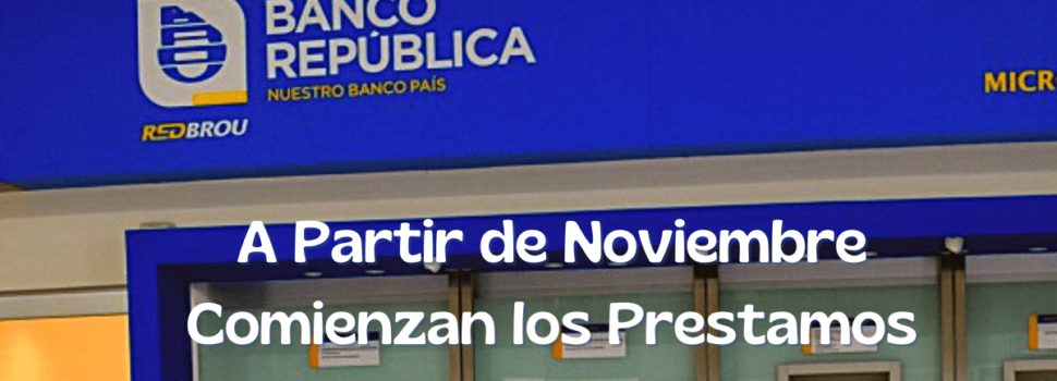 Prestamos BROU para jubilados y pensionistas comienzan en Noviembre