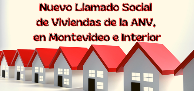 Nuevo Llamado Social de Viviendas de la ANV, en Montevideo e Interior