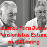 Prestamos para jubilados y pensionistas estando en el clearing