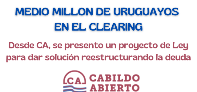 Casi un millon de uruguayos en el Clearing y desde CA, se pide solución para la reestructura de deuda