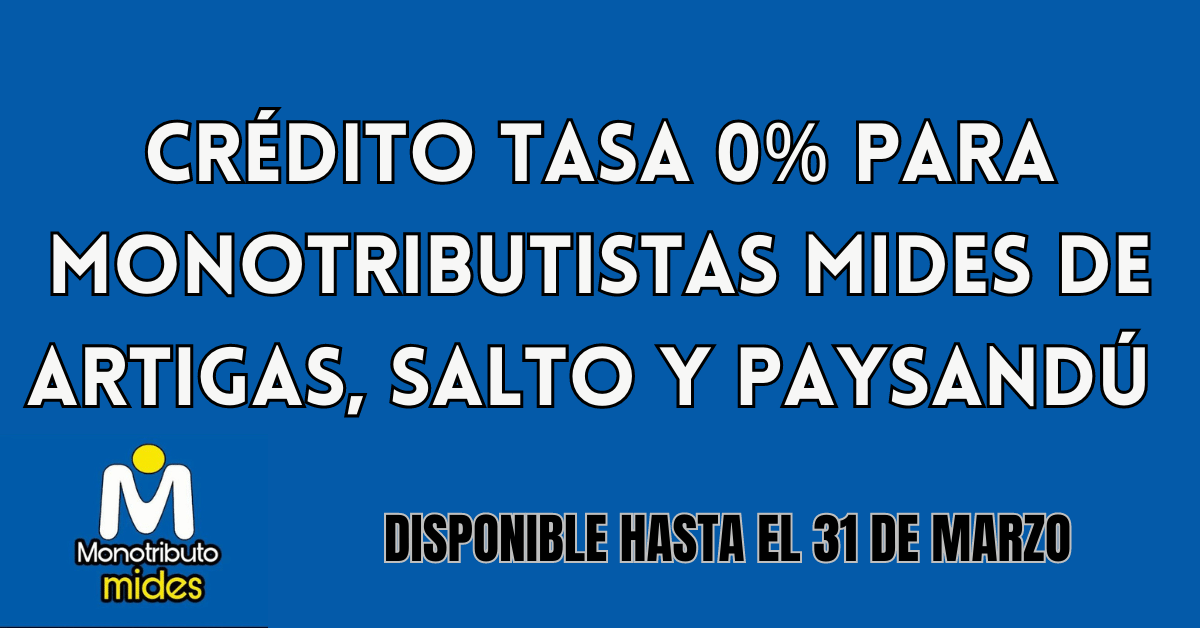 Crédito Tasa 0% Para Monotributistas MIDES