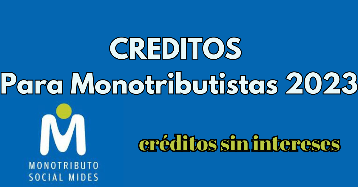 Prestamos Para Monotributistas 2023