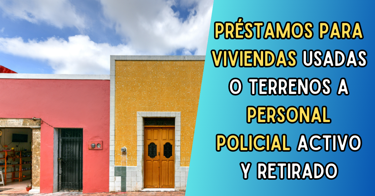 prestamos policiales para vivienda