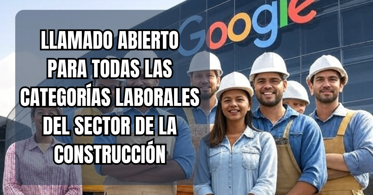 oportunidades laborales construcción Google Uruguay