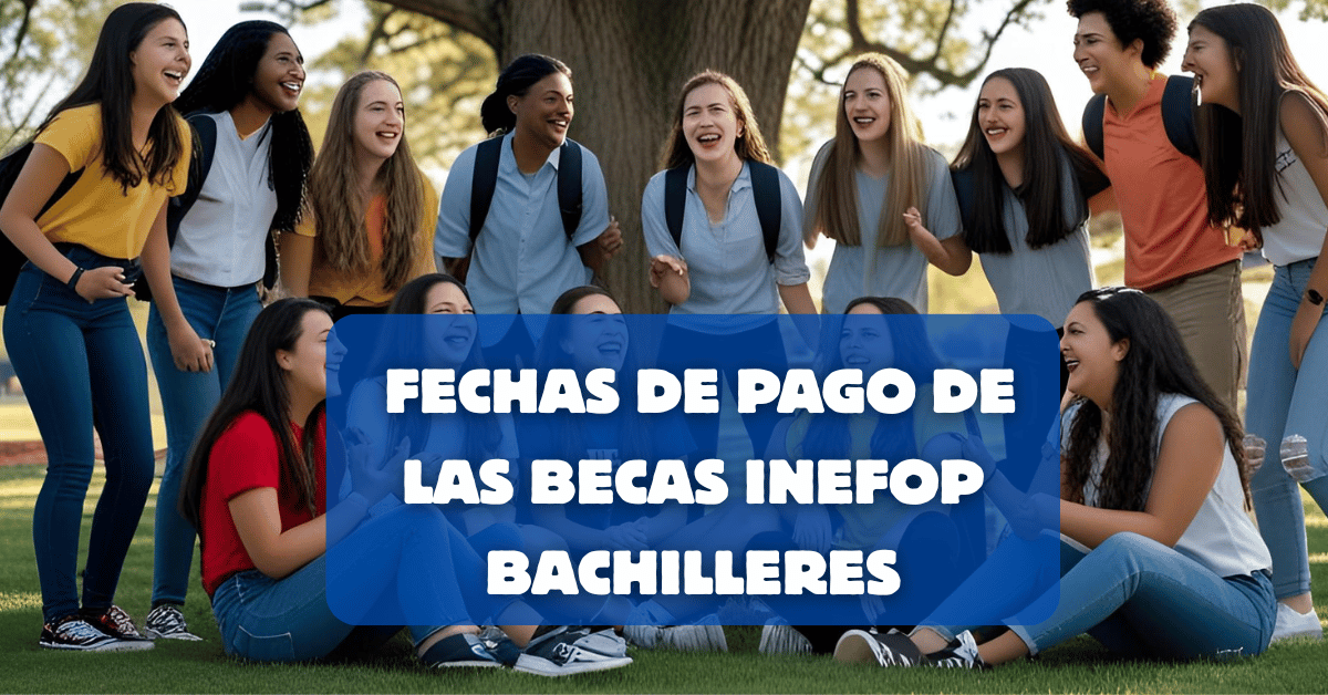 Fechas de pago beca INEFOP bachilleres