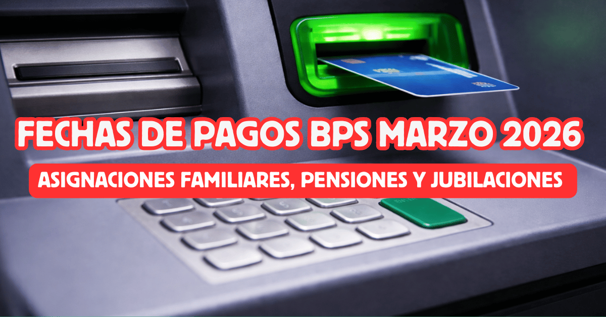 Fechas de pago BPS marzo 2026